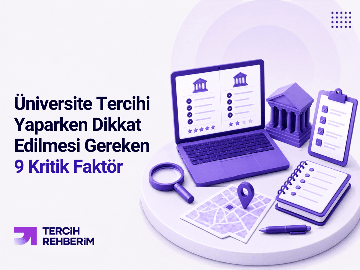 Üniversite Tercihi Yaparken Dikkat Edilmesi Gereken 9 Kritik Faktör