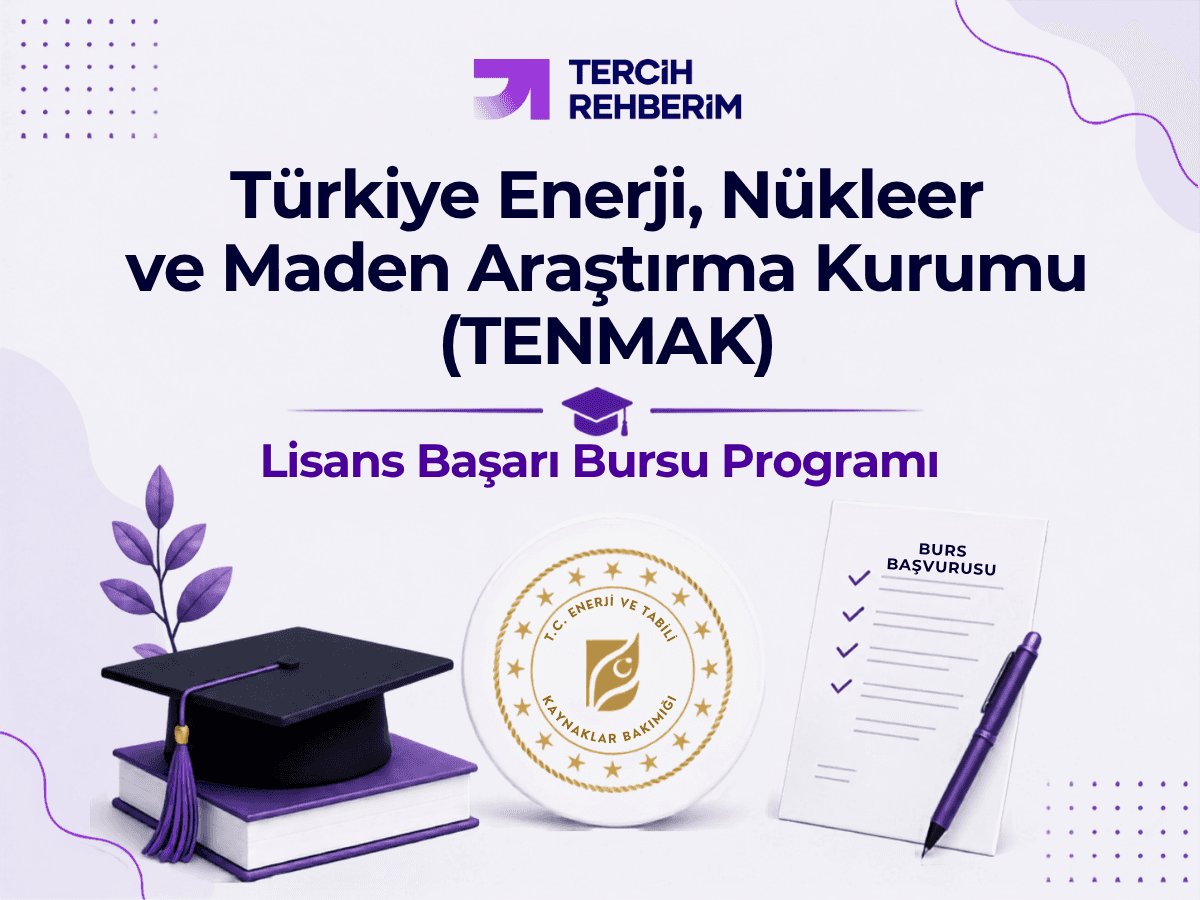 Türkiye Enerji, Nükleer ve Maden Araştırma Kurumu (TENMAK) Lisans Başarı Bursu Programı 