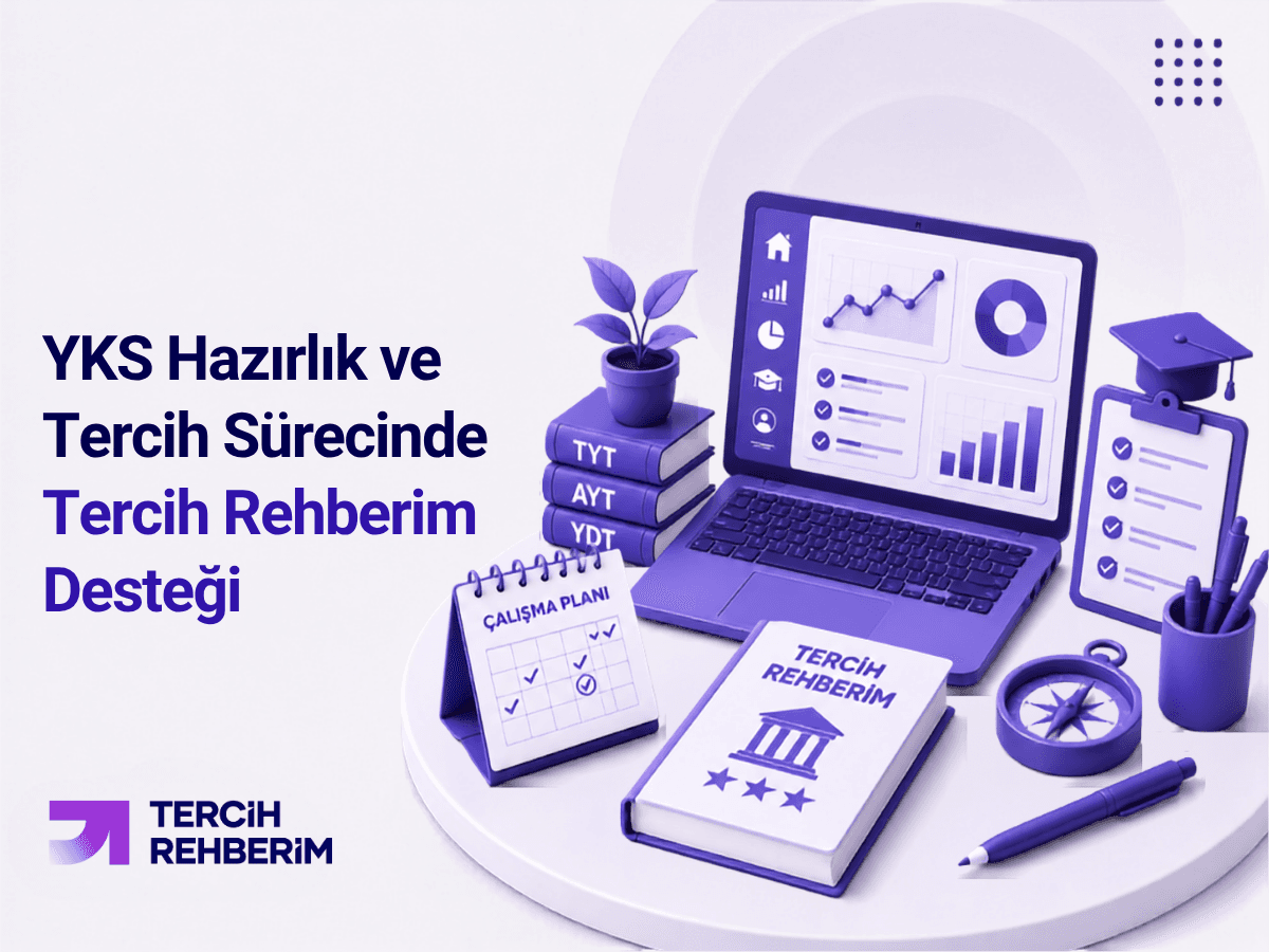 YKS Hazırlık ve Tercih Sürecinde Tercih Rehberim Desteği