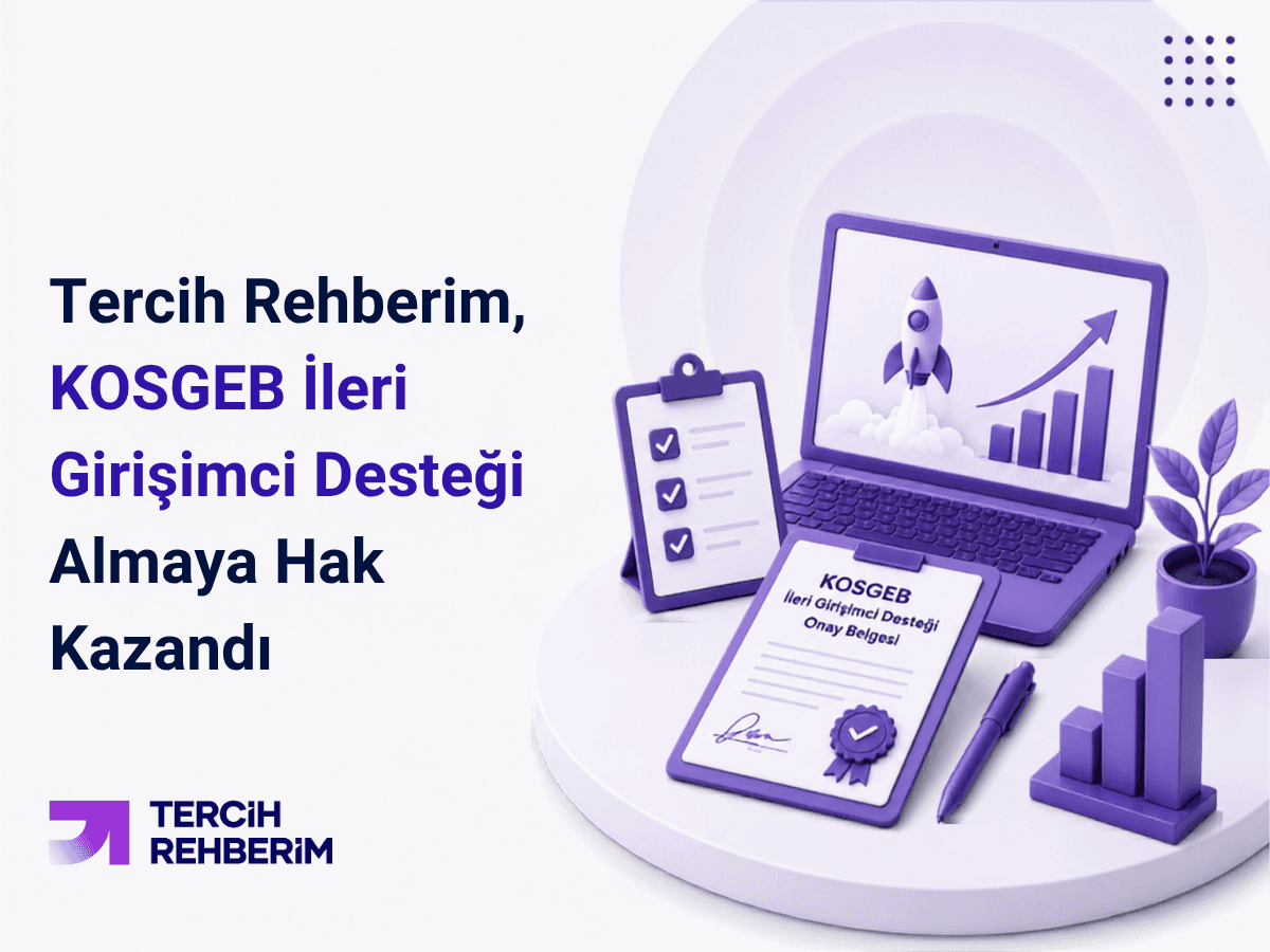 Tercih Rehberim, KOSGEB İleri Girişimci Desteği Almaya Hak Kazandı