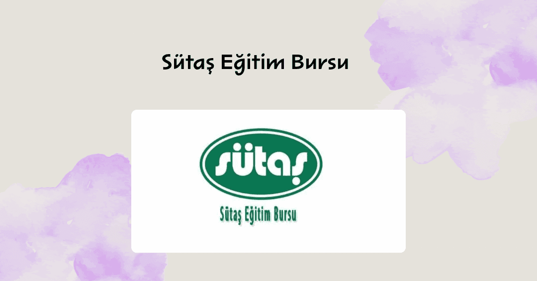 Sütaş 2025-2026 Üniversite Bursları