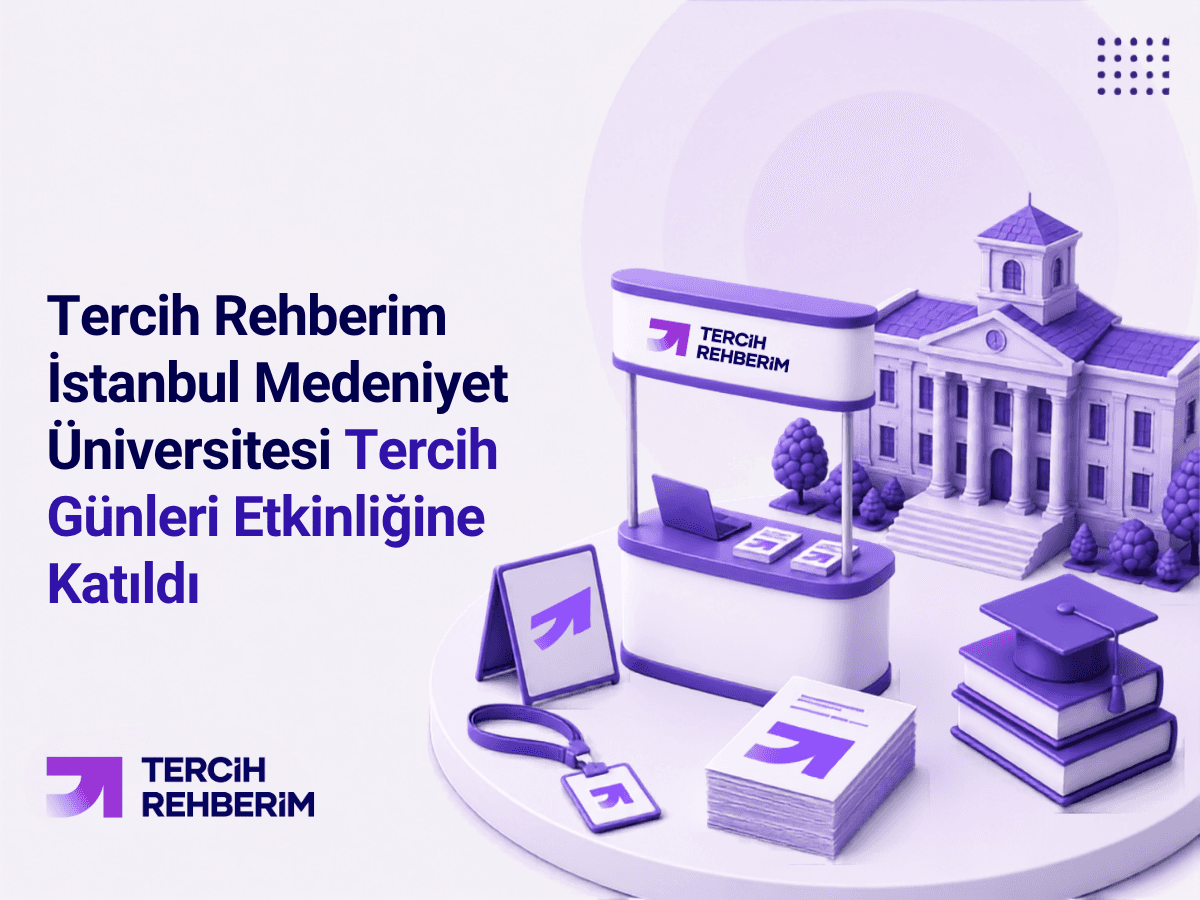 Tercih Rehberim İstanbul Medeniyet Üniversitesi Tercih Günleri Etkinliğine Katıldı