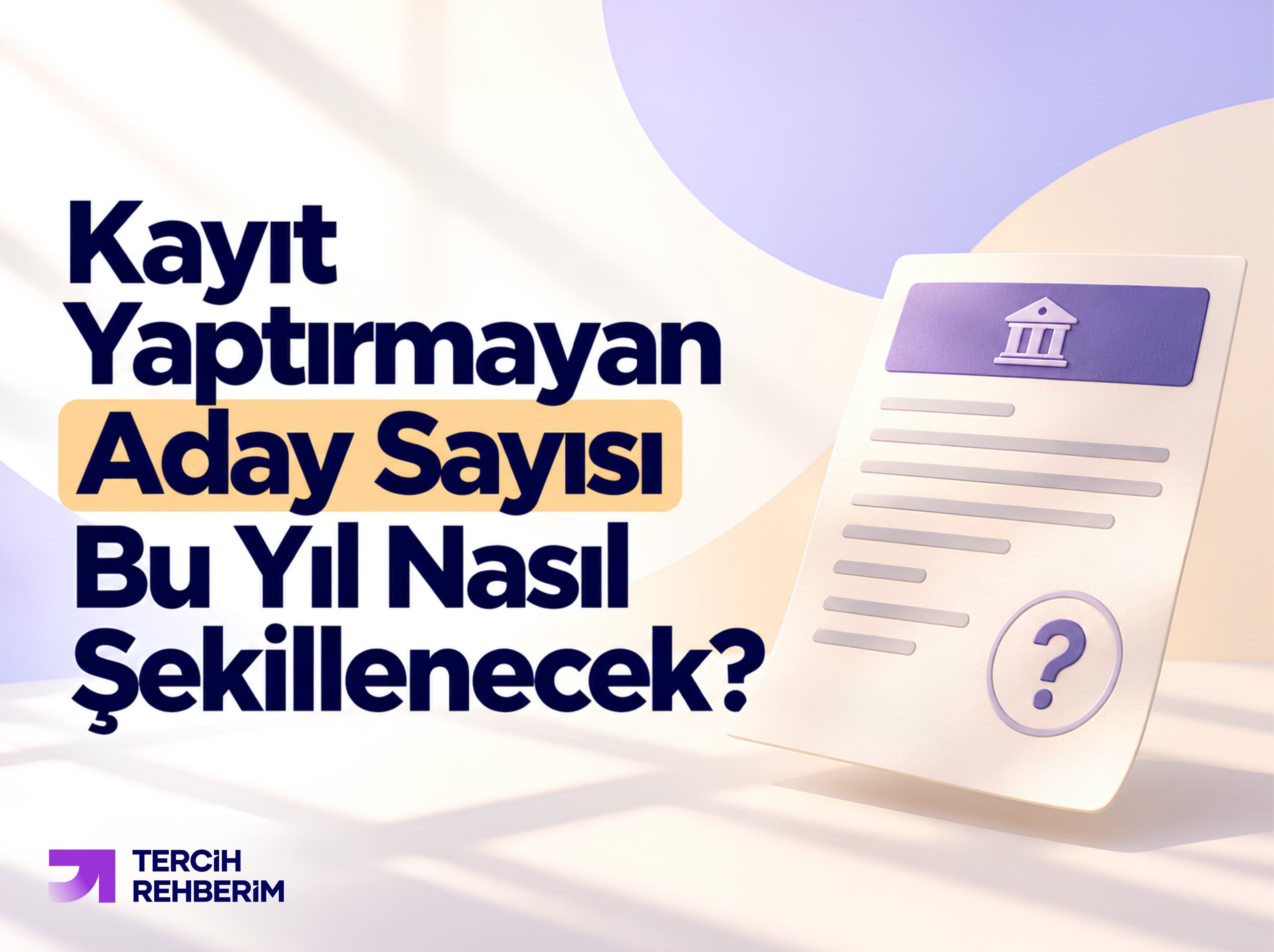 Kayıt Yaptırmayan Aday Sayısı Bu Yıl Nasıl Şekillenecek?